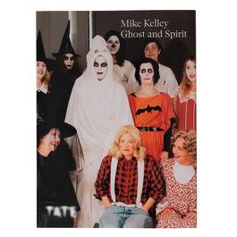 Mike Kelly: Ghost and Spirit hardback exhibition book